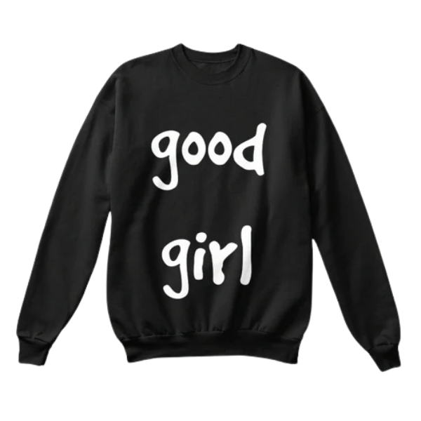 Original Good Girl Crewneck